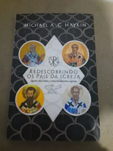 Livro Redescobrindo Os Pais Da Igreja | Michael A. G. Haykin