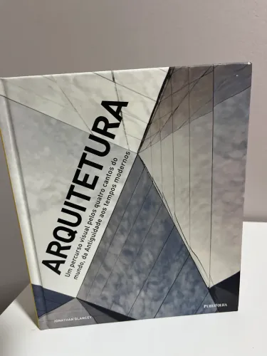 Arquitetura. Um Percurso Visual Pelos Quatro Cantos do Mundo