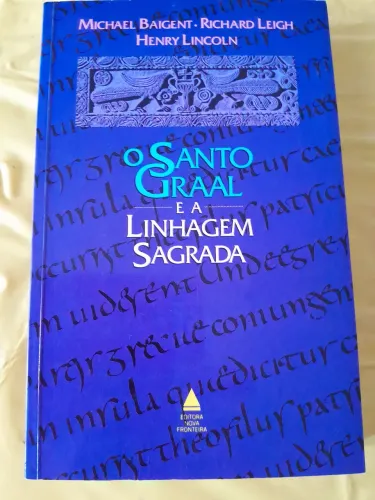 O Santo Graal e a Linhagem Sagrada