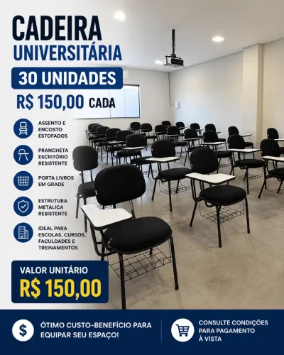 CADEIRA UNIVERSITÁRIA - R$ 150,00 CADA
