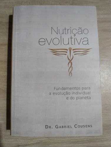 Nutrição Evolutiva. Dr. Gabriel Cousens. 