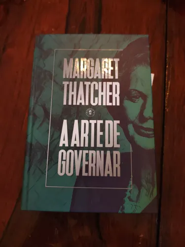 A arte de Governar - Margareth Tatcher