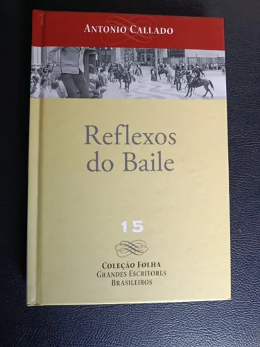Livro Antonio Callado: Reflexos do baile - Coleção Folha Grandes Escritores Brasileiros 