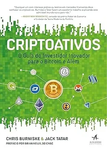 CRIPTOATIVOS: o Guia do Investidor Inovador para Bitcoin e Além - Chris Burniske