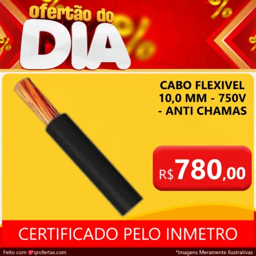 CABO 10,0 MM FLEXIVEL 750V - CERTIFICADO PELO INMETRO - CABINHO FLEXIVEL 10,0 MM 750V 