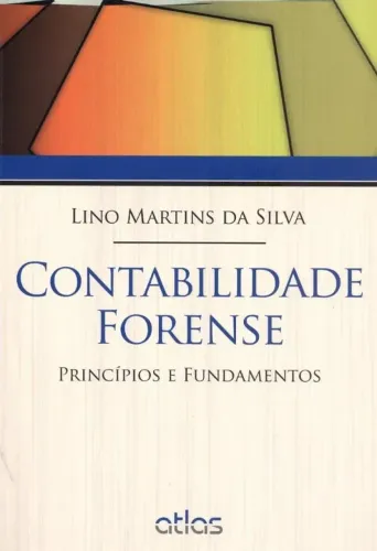 Contabilidade Forense. Princípios e Fundamentos 