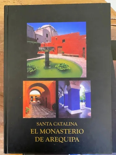  Santa Catalina. El Monasterio de Arequipa