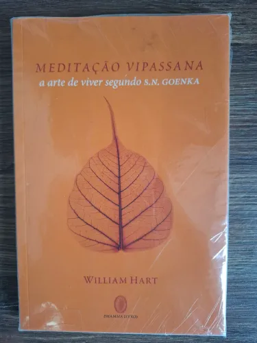 Livro: Meditação Vipassana, a arte de viver segundo S.N Goenka