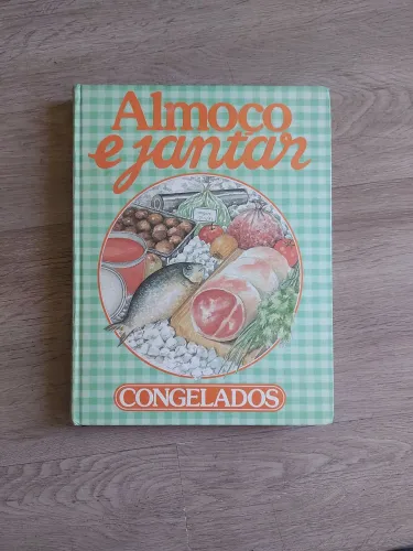 Livro Almoço e Jantar: Congelados (Capa Dura) - Impecável!