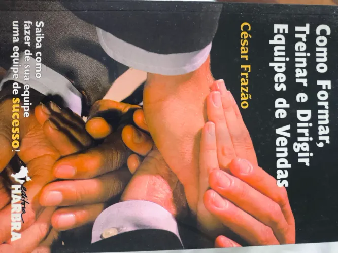 Livro: como formar, treinar e dirigir equipes de vendas - Cezar Frazão - ed Harbra