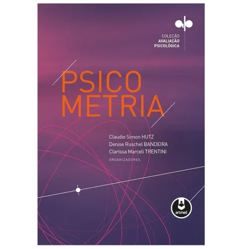 Livro Psicometria ARTMED - Hutz, Bandeira e Trentini