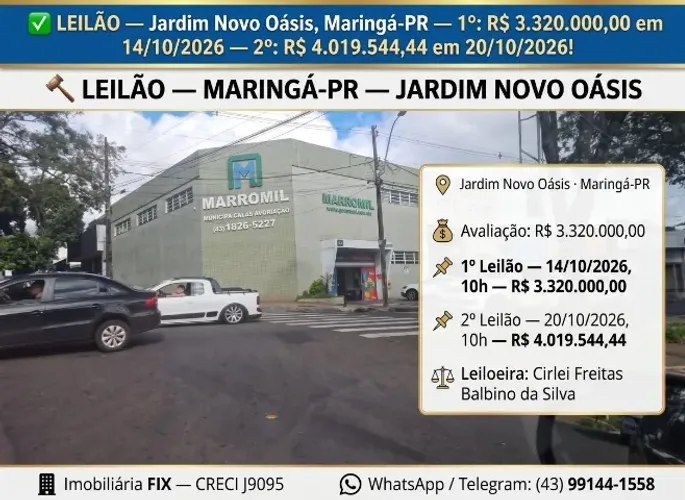 ? LEILÃO ? Maringá-PR / Jardim Novo Oásis ? 1º Leilão 14/10 às 10h ? R$ 3.320.000,00! Não