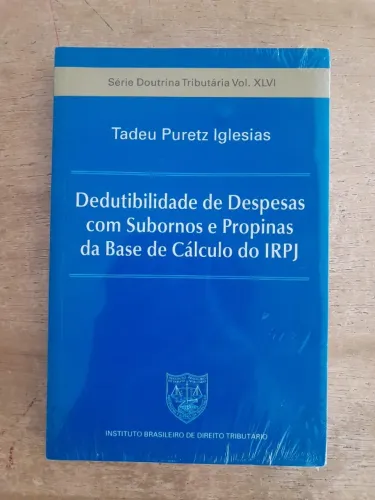 Livro Dedutibilidade de Despesas com Subornos e Propinas da Base de Cálculo do IRPJ
