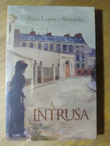 A Intrusa. Júlia Lopes de Almeida. Livro LACRADO e Edição ESGOTADA!!!