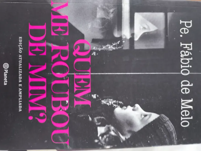 Livro Quem me roubou de mim? Padre Fábio de Melo