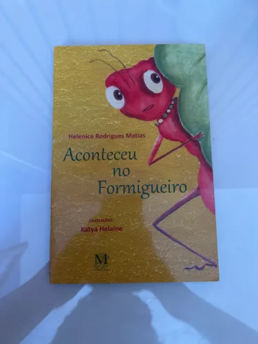 Livro infantil ?Aconteceu no formigueiro?, De Helenice Rodrigues Matias