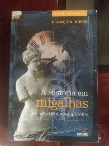 Livro A história em migalhas - François Dosse