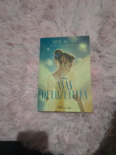 Livro novo da Disney, Asas reluzentes / Alison Saft