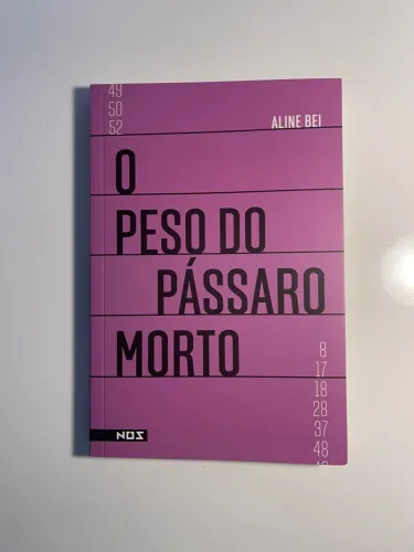 O Peso do Pássaro Morto - Aline Bei