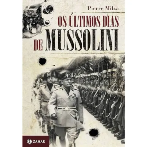 os últimos dias de Mussolini -Pierre Milza