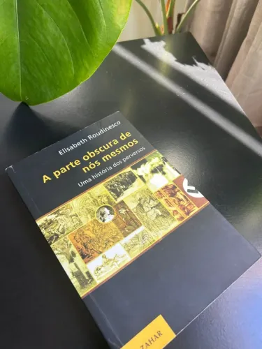 A Parte Obscura de Nós Mesmos - Élisabeth Roudinesco