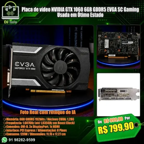 Placa de vídeo NVIDIA GTX 1060 6GB GDDR5 EVGA SC Gaming Usada em Ótimo Estado