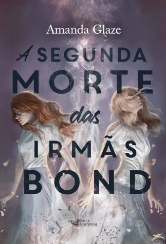 Livro A Segunda Morte das Irmãs Bond - Amanda Glaze (novo)