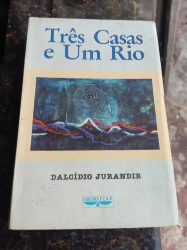 LIVRO "TRÊS CASAS E UM RIO" de DALCÍDIO JURANDIR