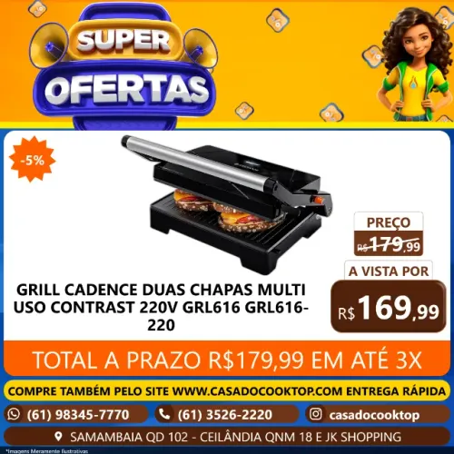 GRILL CADENCE DUAS CHAPAS MULTI USO CONTRAST 220V GRL616 GRL616-220
