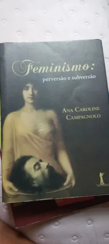 Feminismo: perversão e subversão- Ana Campagnolo