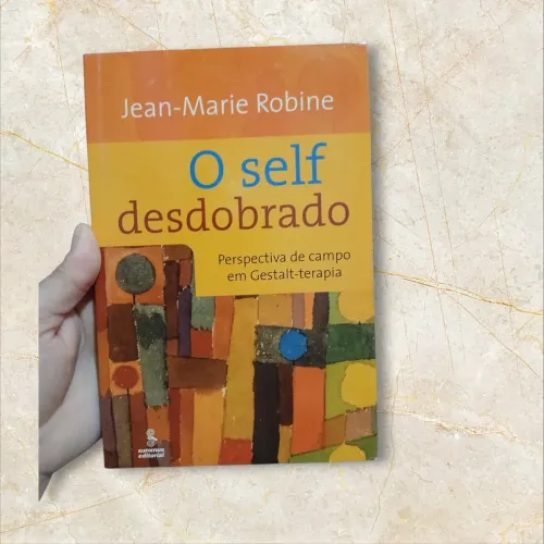 O Self Desdobrado: perspectiva de campo em gestalt-terapia