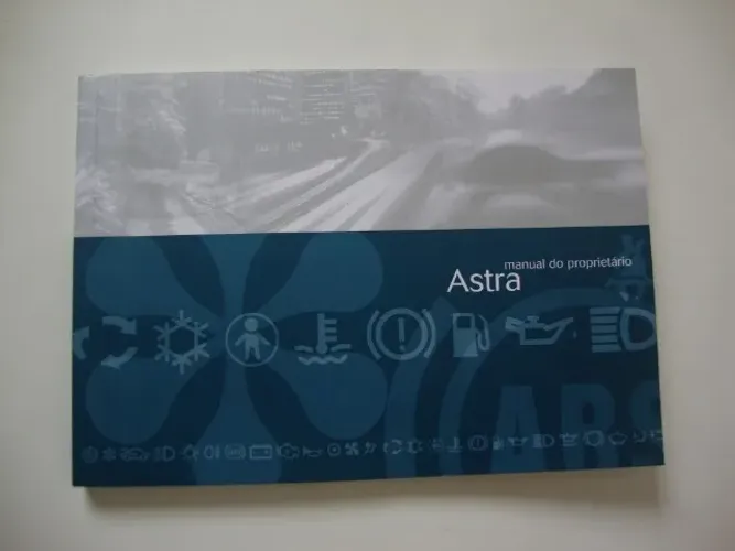 MANUAL DO PROPRIETÁRIO CHEVROLET ASTRA ANO 2003 .