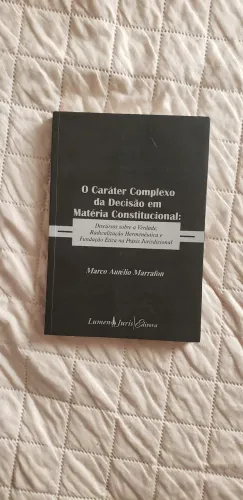 O Caráter Complexo da Decisão em Matéria Constitucional - Marco Aurélio Marrafon