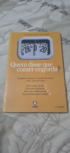 Quem disse que comer engorda?