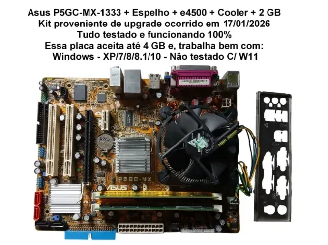 Asus P5GC-MX-1333 + Espelho + e4500 + Cooler + 2 GB