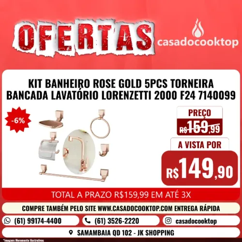 KIT BANHEIRO ROSE GOLD 5PCS + TORNEIRA BANCADA LAVATÓRIO LORENZETTI 2000 F24 7140099