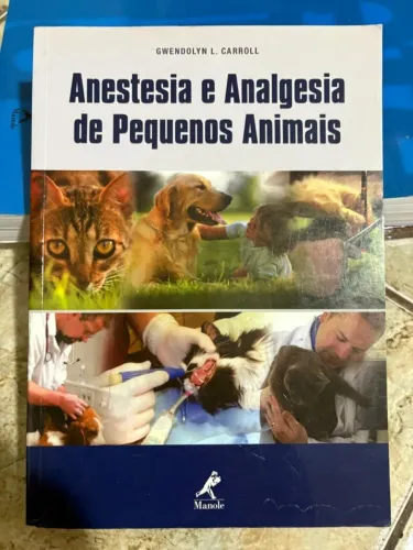 LIVRO ANESTESIA E ANALGESIA DE PEQUENOS ANIMAIS 1ª EDIÇÃO MANOLE