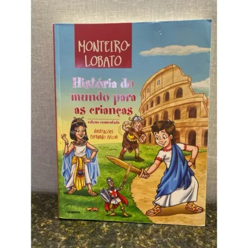 História do Mundo Para As Crianças - Monteiro Lobato