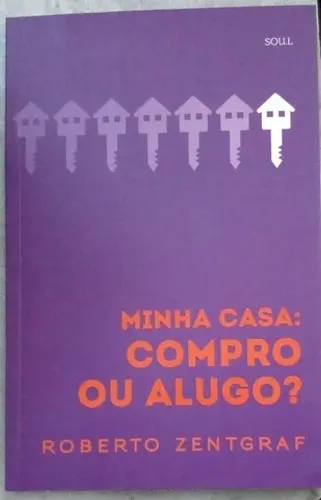 MINHA CASA: COMPRO OU ALUGO?