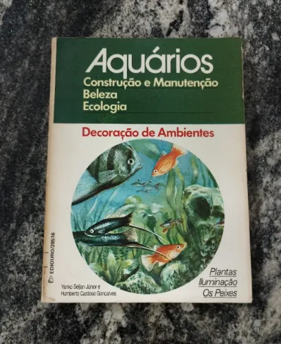 Livro: Aquários - Construção e Manutenção, beleza e Ecologia em bom estado de conservação.