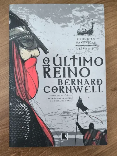 O último reino (Vol. 1 Crônicas Saxônicas) - Bernard Cornwell
