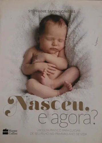 Livro Nasceu, e Agora? de Stephanie Sapin-Lignières