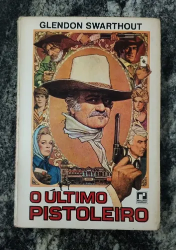 O Último Pistoleiro - Glendon Swarthout em ótimo estado de conservação.