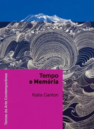 Livro Tempo e Memória | Katia Canton