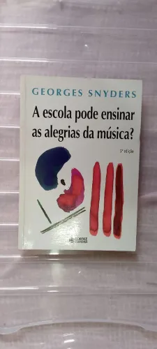 A Escola Pode Ensinar as Alegrias da Música?