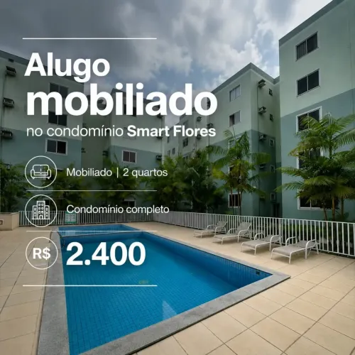 ALUGO APTO MOBILIADO - CONDOMÍNIO SMART FLORES - 2 QUARTOS