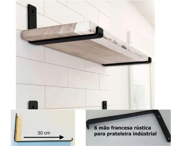 6 Suportes Kit Mão Francesas 30cm  "Receba no conforto do sofá de sua casa"