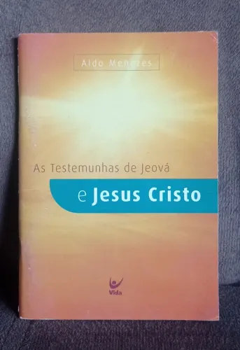 Livro: As Testemunhas de Jeová e Jesus Cristo
