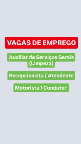 Vagas para Serviços gerais, recepcionista atendente, motorista condutor