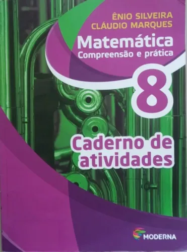 Caderno de Exercícios - Matemática Compreensão e Prática 8 - Ênio Silveira/Cláudio Marques